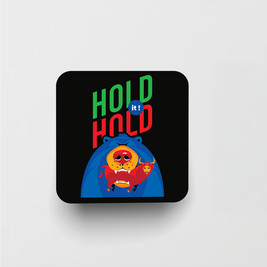 Hold Hold It!! Coaster for Stock Market Traders